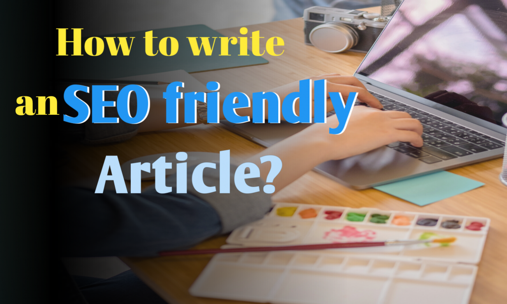 How To Write An SEO Friendly Article?