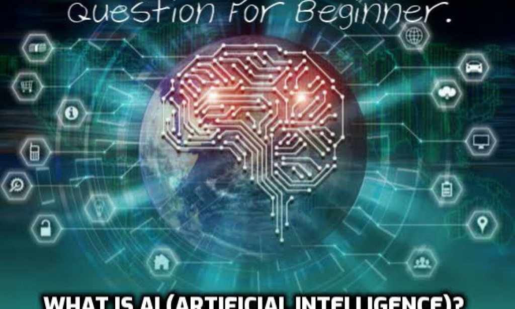 ?Question for Beginner: What Is Artificial Intelligence