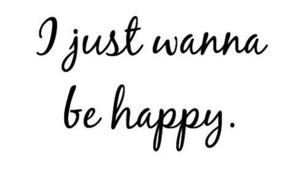 How can I be as happy as I want?