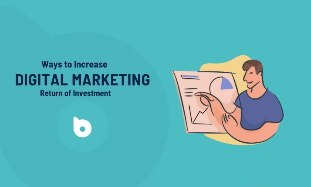 How to Increase Business ROI with Digital Marketing in 2023
