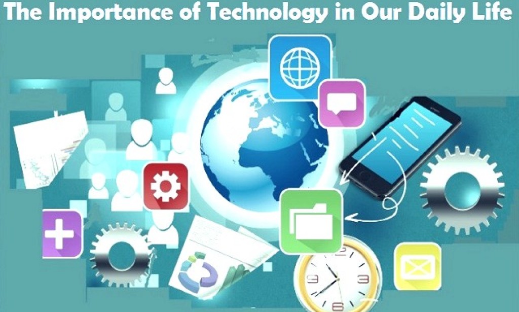 The Importance of Technology in our Lives